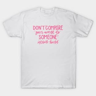 Don't Compare (pink) T-Shirt